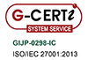 ISMS(情報セキュリティマネジメントシステム) ISO/IEC 27001：2013 認証番号：GIJP-0298-IC